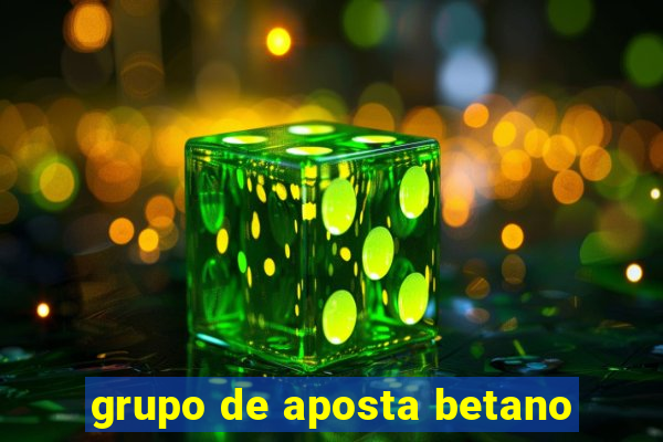 grupo de aposta betano