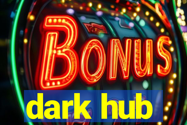 dark hub