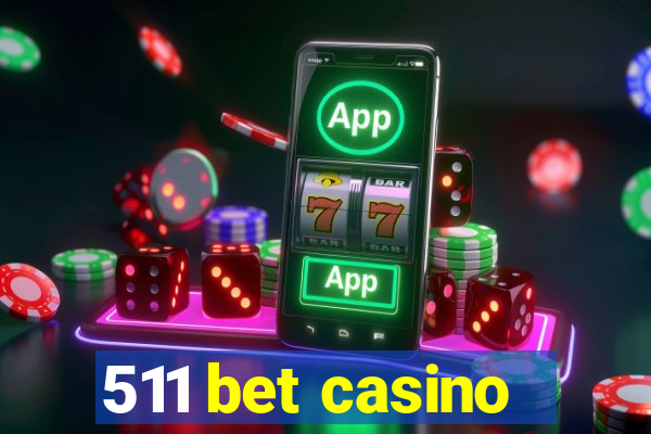 511 bet casino