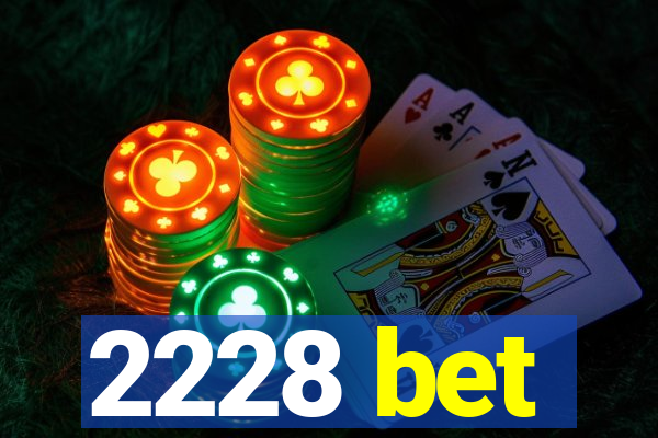 2228 bet