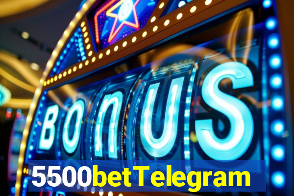 5500betTelegram