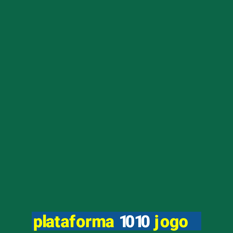 plataforma 1010 jogo