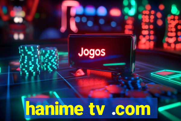 hanime tv .com