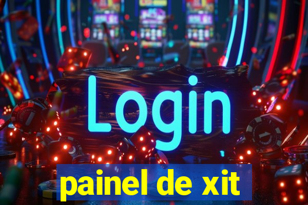 painel de xit