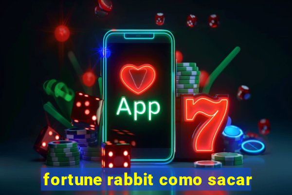 fortune rabbit como sacar