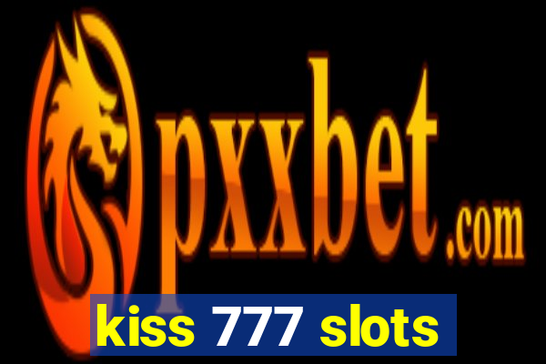 kiss 777 slots