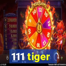 111 tiger