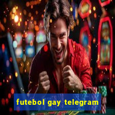 futebol gay telegram