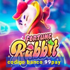 codigo banco 99pay