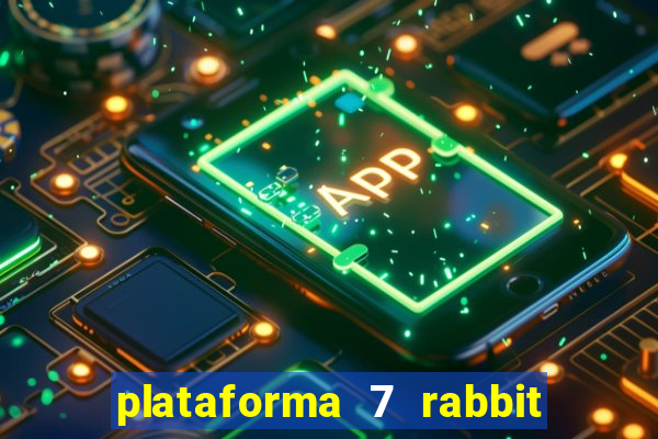 plataforma 7 rabbit é confiável