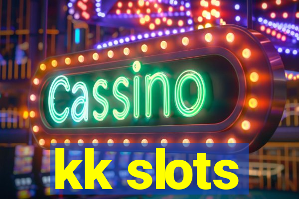 kk slots