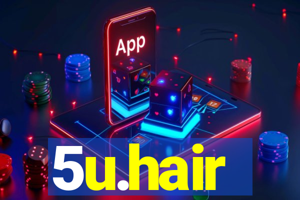 5u.hair