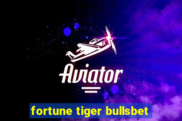 fortune tiger bullsbet