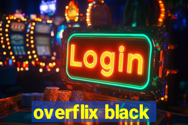 overflix black