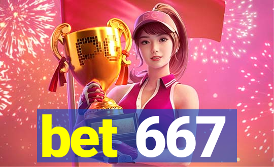 bet 667