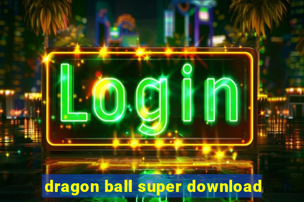 dragon ball super download