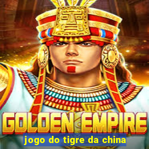 jogo do tigre da china