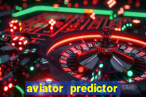 aviator predictor v4.0 download