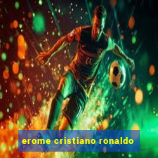 erome cristiano ronaldo