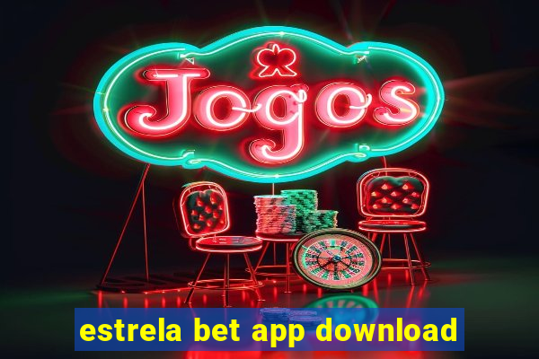 estrela bet app download