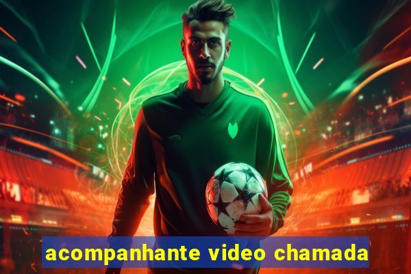 acompanhante video chamada