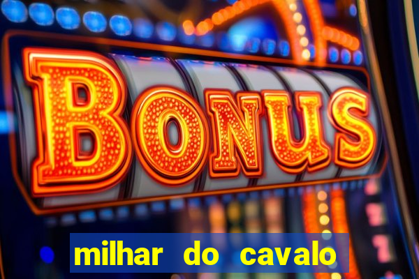 milhar do cavalo que mais sai