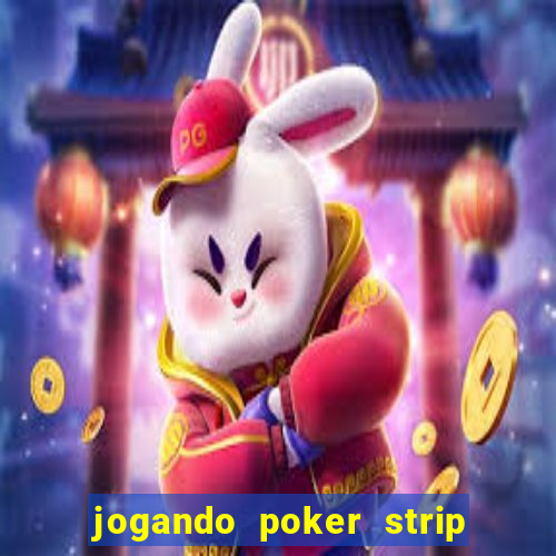 jogando poker strip com a mae