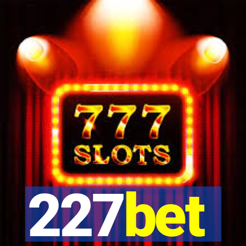 227bet