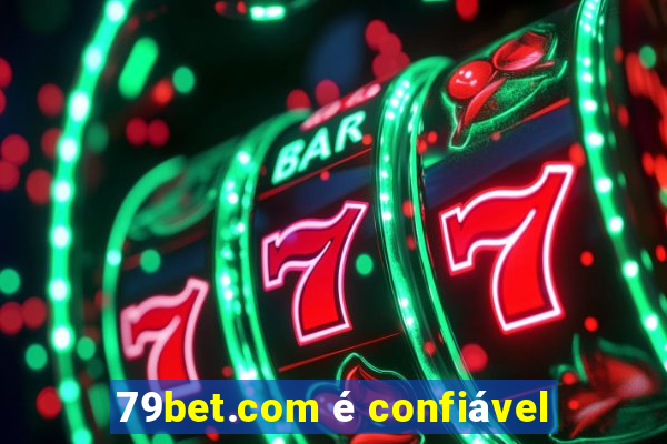 79bet.com é confiável