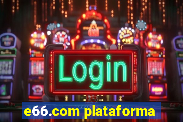 e66.com plataforma