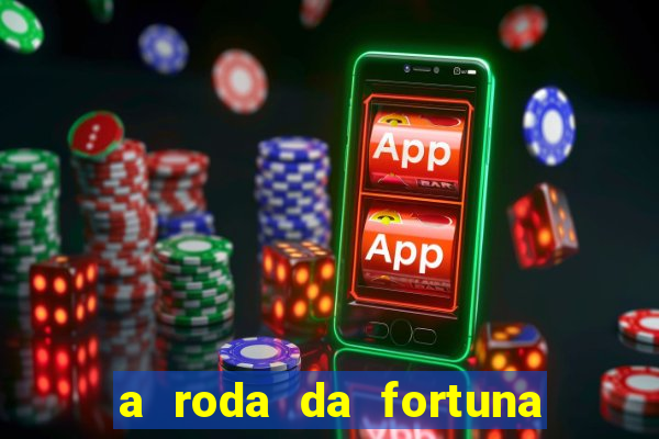 a roda da fortuna o que ele sente por mim