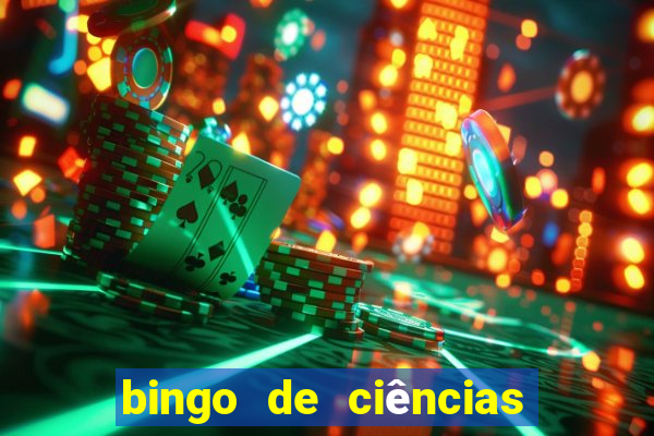 bingo de ciências 8 ano