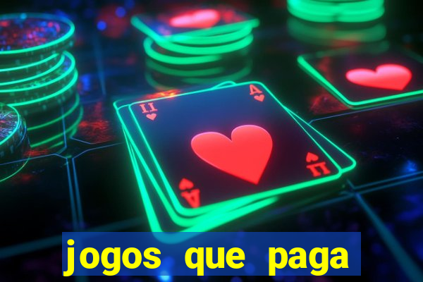 jogos que paga dinheiro de verdade sem depositar