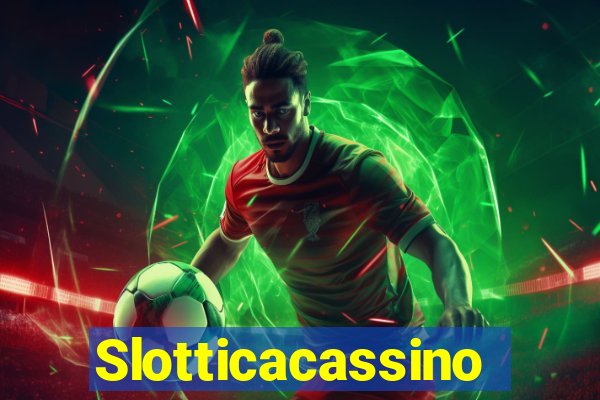 Slotticacassino