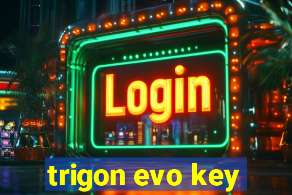 trigon evo key