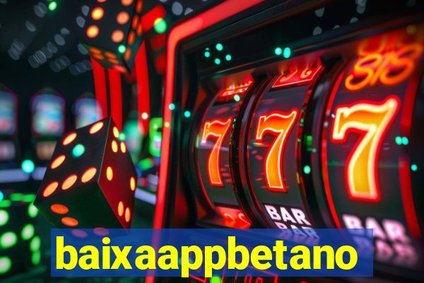 baixaappbetano