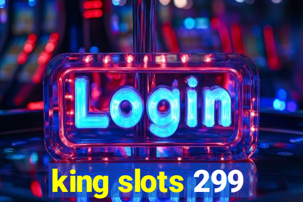 king slots 299