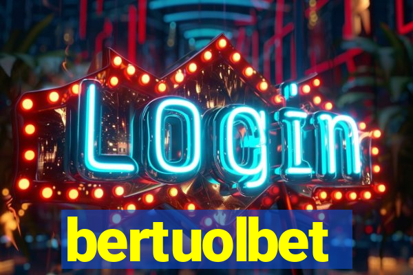 bertuolbet