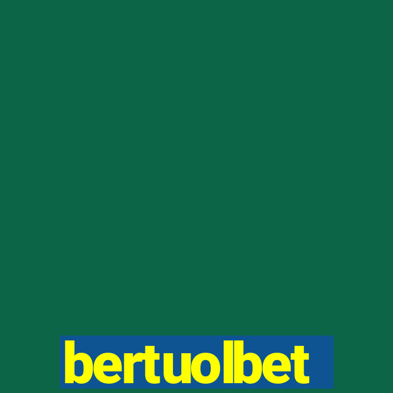 bertuolbet