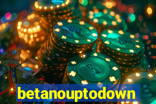 betanouptodown