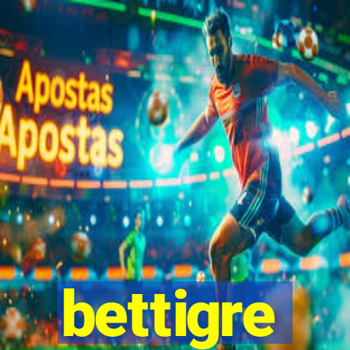 bettigre