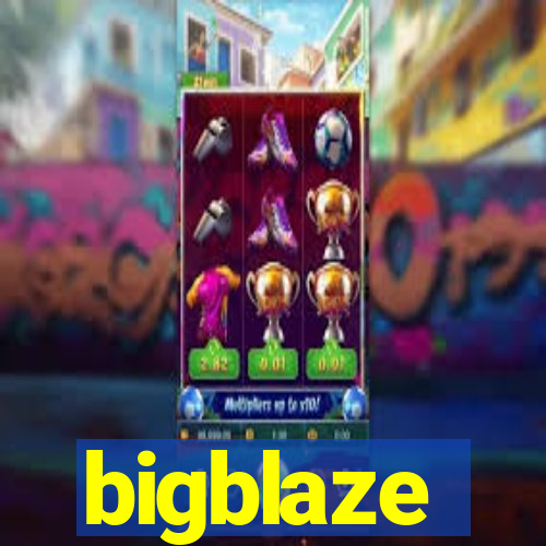 bigblaze