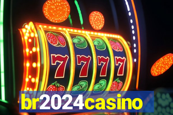 br2024casino