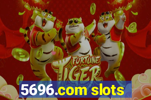 5696.com slots