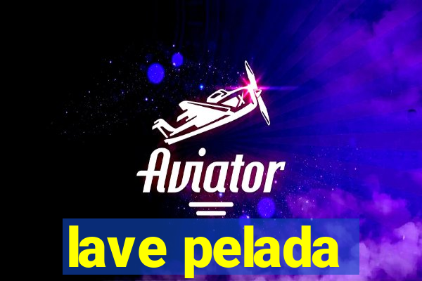 lave pelada