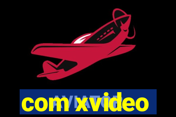 com xvideo