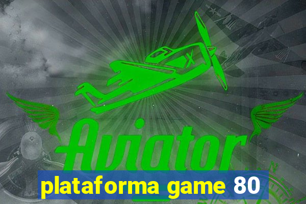 plataforma game 80