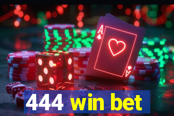 444 win bet