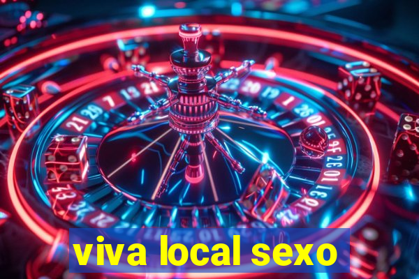 viva local sexo