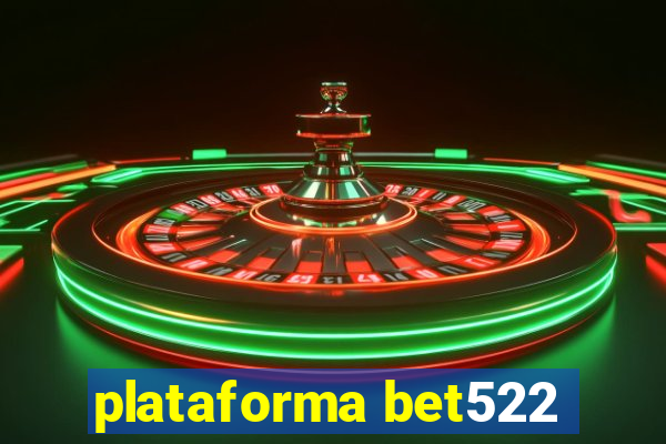 plataforma bet522